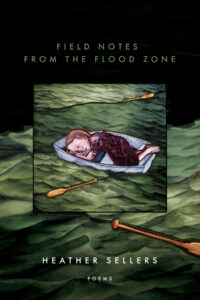Field Notes from the Flood Zone Cover: a woman lying in a small rowboat on a green sea. The paddles are floating away.